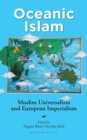 Oceanic Islam : Muslim Universalism and European Imperialism - eBook