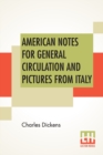 American Notes For General Circulation And Pictures From Italy - Book