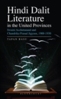 Hindi Dalit Literature in the United Provinces : Swami Acchutanand and Chandrika Prasad Jigyasu, 1900-1930 - eBook