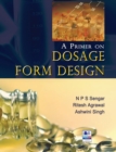 A Primer on Dosage Form Design - Book