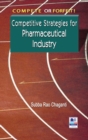 Compete or Forfeit! : Competitive Strategies for Pharmaceutical Industry - Book