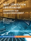 Next Generation Librarianship : Strategies For Change Management - Book