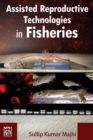 Assisted Reproductive Technologies in Fisheries - Book