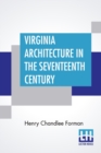 Virginia Architecture In The Seventeenth Century - Book
