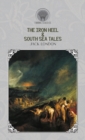 The Iron Heel & South Sea Tales - Book