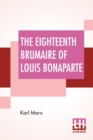 The Eighteenth Brumaire Of Louis Bonaparte - Book