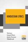 Hindustani Lyrics : Rendered From The Urdu By Inayat Khan And Jessie Duncan Westbrook - Book