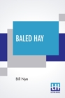 Baled Hay : A Drier Book Than Walt Whitman's "Leaves O' Grass." - Book