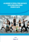 An Assessment of Physical Fitness and Health Status Among Indian School Children in Qatar - Book