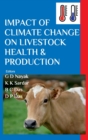 Impact of Climate Change on Livestock Health and Production (Co Published With CRC Press-UK) - Book