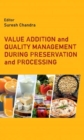 Value Addition and Quality Management During Processing and Preservation - Book