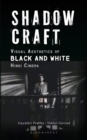 Shadow Craft : Visual Aesthetics of Black and White Hindi Cinema - Book