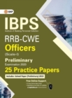 Ibps Rrb-Cwe Officers Scale I Preliminary --25 Practice Papers - Book