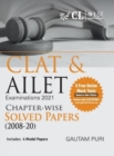 Clat & Ailet 2021 Chapter Wise Solved Papers 2008-2020 - Book