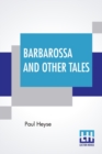 Barbarossa And Other Tales : From The German By L. C. S. - Book