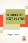The Banner Boy Scouts On A Tour : Or The Mystery Of Rattlesnake Mountain - Book