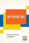 The Poison Tree : A Tale Of Hindu Life In Bengal Translated By Miriam S. Knight With A Preface By Edwin Arnold, C.S.I. - Book