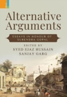 Alternative Arguments : Essays in Honour of Surendra Gopal - Book
