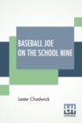 Baseball Joe On The School Nine : Or Pitching For The Blue Banner - Book