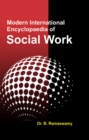 Modern International Encyclopaedia of SOCIAL WORK (Social Research, Gandhi and Social Work Theory) - eBook