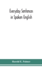 Everyday sentences in spoken English, in phonetic transcription with intonation marks (For the use of Foreign Students) - Book