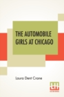 The Automobile Girls At Chicago : Or, Winning Out Against Heavy Odds - Book