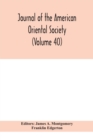 Journal of the American Oriental Society (Volume 40) - Book