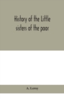 History of the Little sisters of the poor - Book