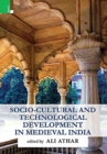 Socio-Cultural and Technological Development in Medieval India - Book