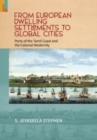 From European Dwelling Settlements to Global Cities : Ports of the Tamil Coasts and Colonial Modernity - Book