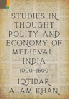 Studies in Thought, Polity and Economy of Medieval India 1000-1500 - Book