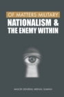 Of Matters Military : Nationalism and the Enemy Within - Book