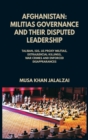 Afghanistan : Militias Governance and their Disputed Leadership (Taliban, ISIS, US Proxy Militais, Extrajudicial Killings, War Crimes and Enforced Disappearances) - Book