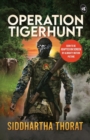 Operation Tigerhunt   A gripping international spy thriller   Soon to be adapted on screen - Book