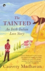 The Tainted : An Indian-Irish Love Story - Book