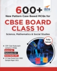 600+ New Pattern Case Study MCQS for Cbse Board Class 10science, Mathematics & Social Studies - Book