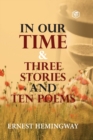 In Our Time & Three Stories and Ten poems - Book