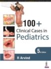 100+ Clinical Cases in Pediatrics - Book