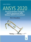 ANSYS 2020 : Structural Analysis Using the ANSYS Mechanical APDL Release 2020 R1 Environment - Book