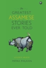THE GREATEST ASSAMESE STORIES EVER TOLD - Book