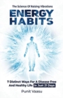 Energy Habits : The Science Of Raising Vibrations - Book