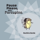Pause Please Miss Porcupine - Book
