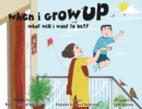 when i grow up, what will i be?! - Book