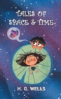 Tales of Space and Time : H.G. Wells' collection of Sci-Fi short stories & Novellas - Book