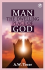 Man the Dwelling Place of God - Book