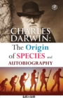 Best of Charles Darwin : The Origin of Species & Autobiography - Book