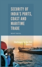 Security of India's Ports, Coast and Maritime Trade: Challenges in the 21st Century - Book