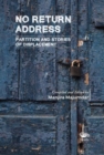 No Return Address : Partition and Stories of Displacement - Book