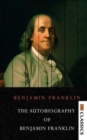 The Autobiography of Benjamin Franklin - Book