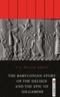 The Babylonian Story of the Deluge and the Epic of Gilgamish - Book